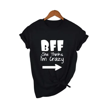 BFF Potrivire Tricouri Ea Crede că eu sunt Nebun Sunt Atât de Nebun Știu Că E o Nebunie Mai buni Prieteni Tricouri ie T-shirt