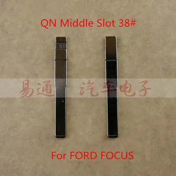 QN Mijlocul Slot 38#Pentru FORD FOCUS NR.38 Cheie Lama Gol de la Distanță Lama Pentru FORD FOCUS Flip-Telecomanda Cheie Auto cu Lama de Înlocuire