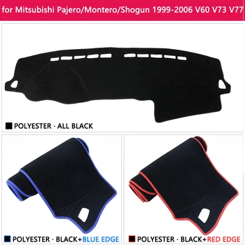Tabloul de bord Capacul de Protecție Pad pentru Mitsubishi Pajero Shogun Montero 1999~2006 V60 V73 V77 Accesorii de Bord Parasolar Covor