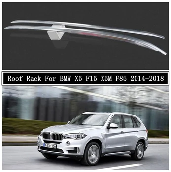 Bare transversale Pentru BMW X5 F15 X5M F85-2018 de Înaltă Calitate din Aliaj de Aluminiu Șine Bare portbagaj Bare bara de sus Rafturi Feroviar Cutii
