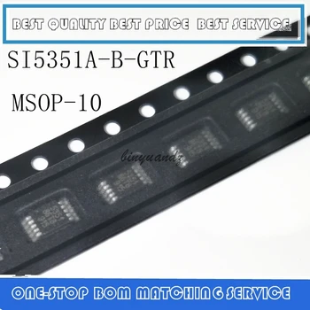 5PCS-30BUC Nou Original SI5351A-B-GTR SI5351A-O-GTR SI5351A SI5351 SI 5351 MSOP10