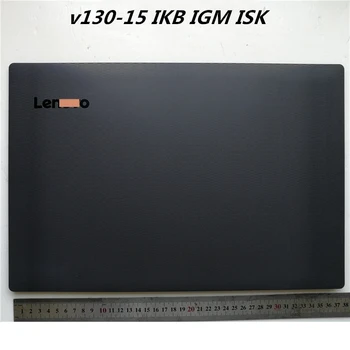 LCD Back Cover Capac de Ecran capacul Ecranului Pentru Lenovo V130-15ISK V130-15IKB V130-15IGM rama fata Rama de locuințe
