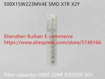 Nou Original 500X15W223MV4E SMD X7R X2Y condensator de filtrare 0805 22NF 0.022 UF 50V (Inductor)