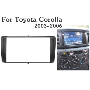 Dubla 2 DIN Masina Cadru Panou pentru Toyota Corolla 2003-2006 Adaptor CD Tapiterie Stereo Interfață Radio Fascia In Bord Kit de Montare