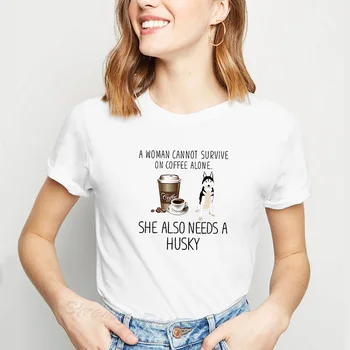 Amuzant Harajuku Tricou Femei O Femeie nu Poate Supraviețui Pe Cafea Singur, Ea Trebuie, de Asemenea, Un Husky Femeie T-shirt Câine Tipărite Tricou
