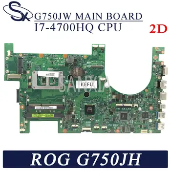 KEFU G750JW Laptop placa de baza pentru ASUS ROG G750JH G750J cablajului original 2D I7-4700HQ