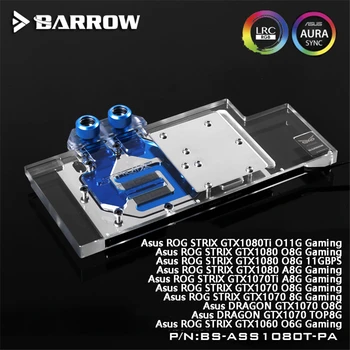 Barrow pentru ASUS ROG STRIX GTX1080Ti/1070/1060 Jocuri BS - GPU apă de răcire bloc AURA ASS1080T-PA