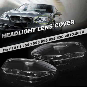 Mașina din Față Faruri cap lumina lămpii Capacul Obiectivului pentru BMW Seria 5 F10 F18 520 523 525 535 530 2010-