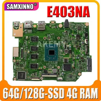 E403NA Placa de baza Pentru ASUS E403NAS E403NA E403N Laotop Placa de baza Placa de baza w/ 64G/128G-SSD, 4G RAM N3350/N3450/N4200