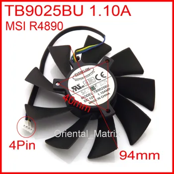 Transport gratuit Noi TB9025BU 12V 1.10 O 94mm Pentru MSI R4890 Grafica / placa Video, Cooler de Racire Ventilator 4Pin 4Wire