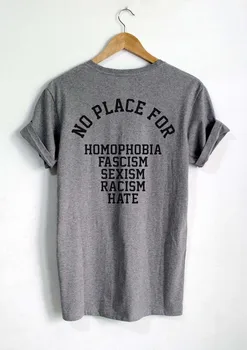 Nici un Loc Pentru Homofobie Fascismului Sexismul, Rasismul, Ura T-Shirt de Imprimare Pe Partea din Spate de bumbac de agrement cu mânecă scurtă, O gât t camasi