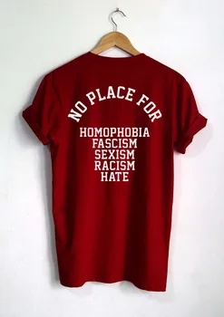 Nici un Loc Pentru Homofobie Fascismului Sexismul, Rasismul, Ura T-Shirt de Imprimare Pe Partea din Spate de bumbac de agrement cu mânecă scurtă, O gât t camasi