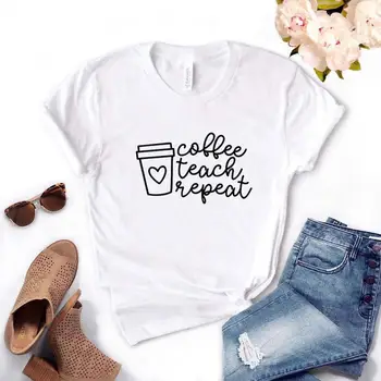 Cafea Preda Repeta profesor de Imprimare Femei Tricouri din Bumbac Casual Amuzant Tricou Pentru Doamna Yong Fata Top Tee 6 Culoare Picătură Navă NA-956