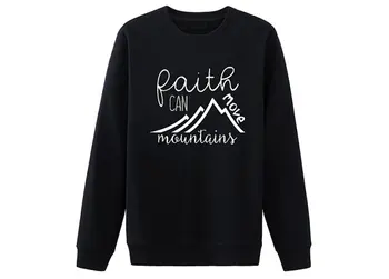 Credința poate muta munții unisex Creștin sloganul epocă transpirații femei de moda topuri de bumbac sezonul rece cadou tricou unisex